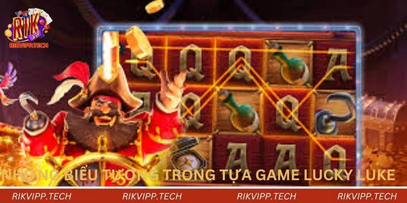 Những biểu tượng trong tựa game Lucky Luke Những biểu tượng trong tựa game Lucky Luke