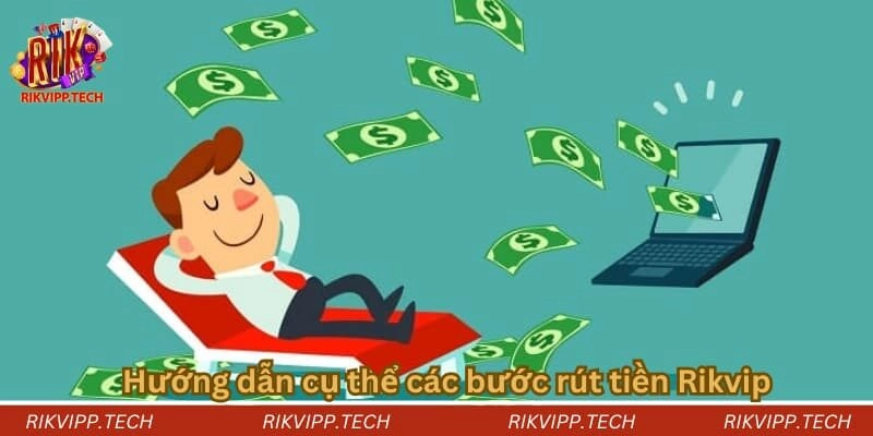Hướng dẫn cụ thể các bước rút tiền Rikvip Hướng dẫn cụ thể các bước rút tiền Rikvip