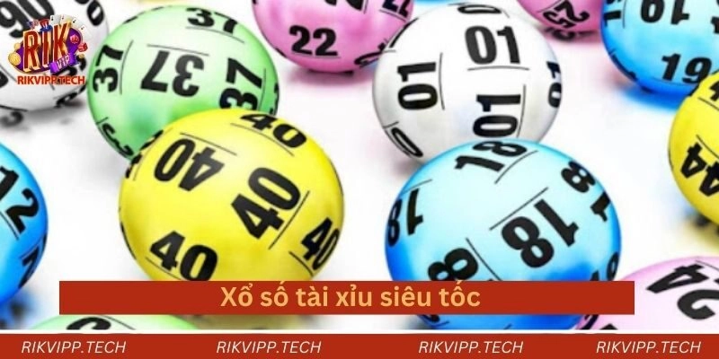 Xổ số tài xỉu siêu tốc Xổ số tài xỉu siêu tốc