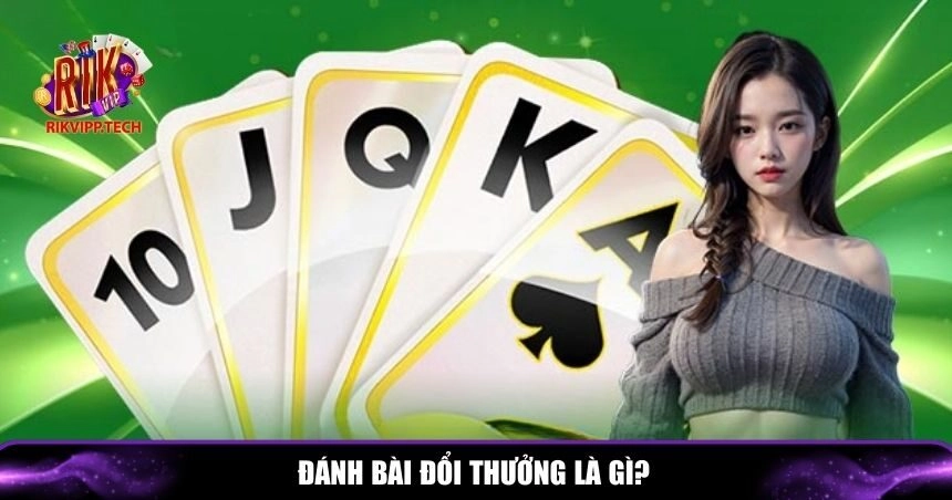 Đánh bài đổi thưởng đang trở thành một xu hướng